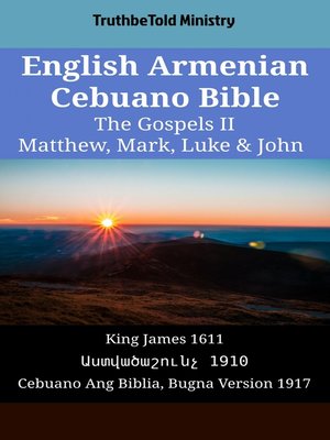 cover image of English Armenian Cebuano Bible--The Gospels II--Matthew, Mark, Luke & John